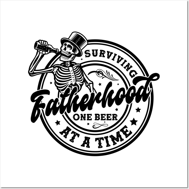 Fatherhood Surviving One Beer At A Time Dad Funny Skull Gift For Men Father days Wall Art by FortuneFrenzy